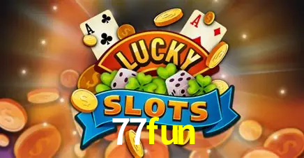 Descubra o Mundo do Cassino Online com 77fun